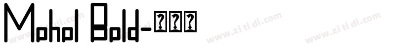 Mohol Bold字体转换 Mohol Bold字体转换